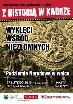 Z HISTORIĄ W KADRZE: Wyklęci wśród niezłomnych. Podziemie Narodowe w walce.