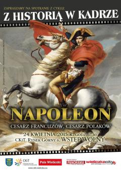 Z HISTORIĄ W KADRZE: Cesarz Francuzów, Cesarz Polaków