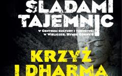 ŚLADAMI TAJEMNIC: „Krzyż i Dharma”