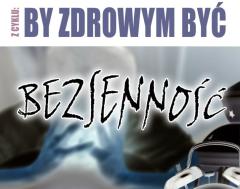 BY ZDROWYM BYĆ: Bezsenność