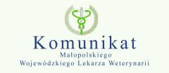 Komunikat Małopolskiego Wojewódzkiego Lekarza Weterynarii