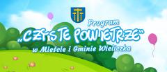 ”Czyste Powietrze” w Mieście i Gminie Wieliczka