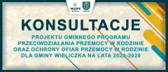 Konsultacje projektu Gminnego Programu Przeciwdziałania Przemocy w Rodzinie oraz Ochrony Ofiar Przemocy w Rodzinie dla Gminy Wieliczka na lata 2023-2028